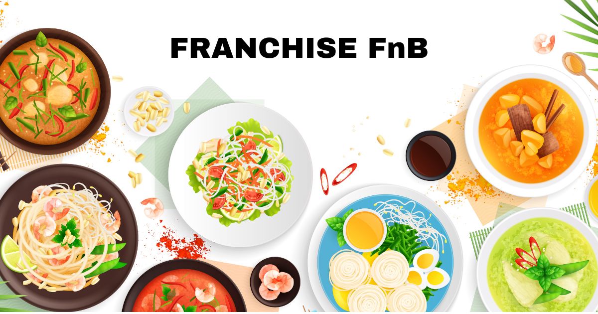 Apa Itu Franchise: Jenis dan Peluangnya Bisnis 2023 5 franchise FnB
