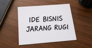 7 Ide Bisnis Jarang Rugi yang Bisa Anda Mulai di 2026